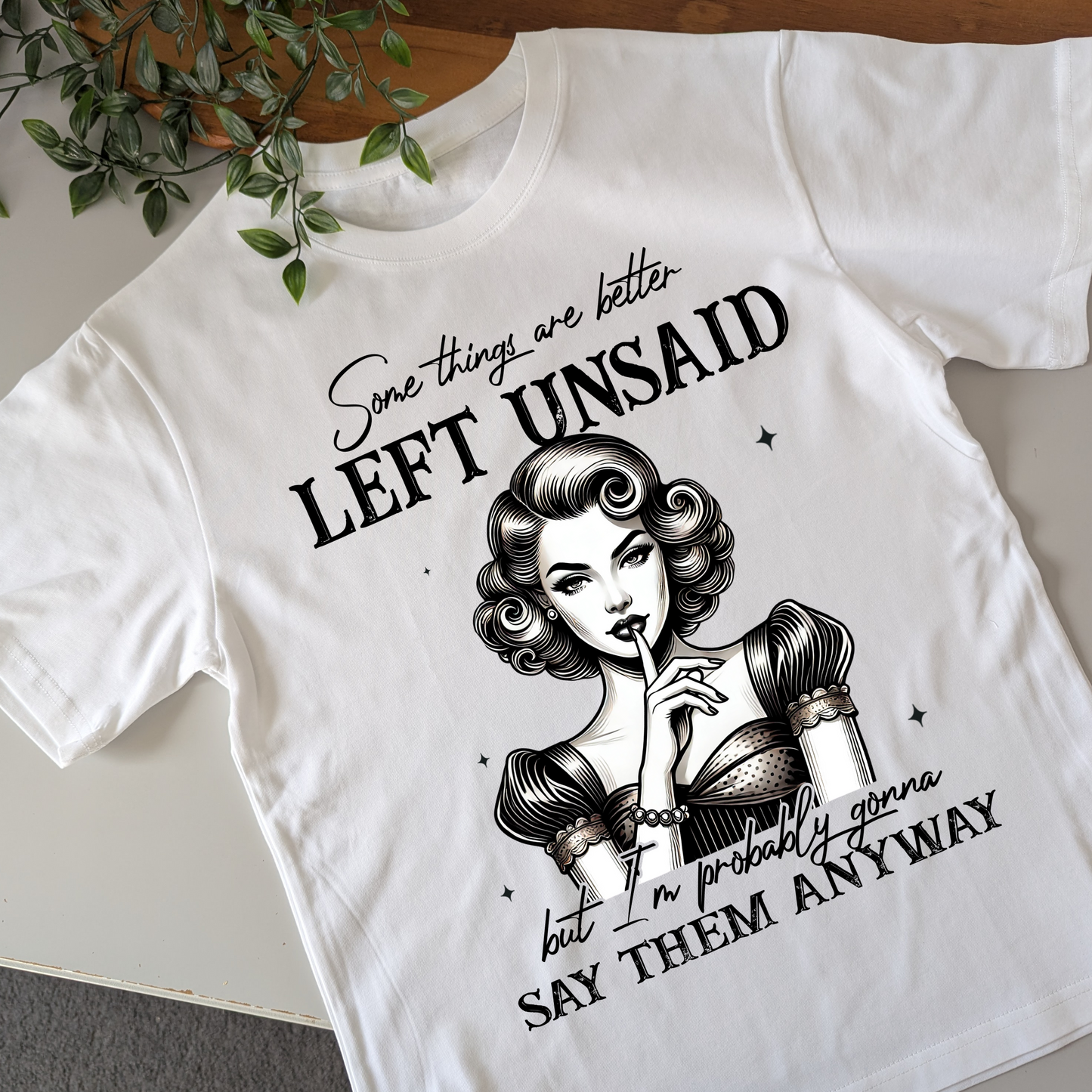 Some things are better left unsaid but I'm probably gonna say them anyway retro tshirt