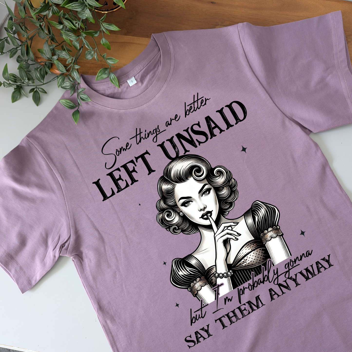 Some things are better left unsaid but I'm probably gonna say them anyway retro tshirt