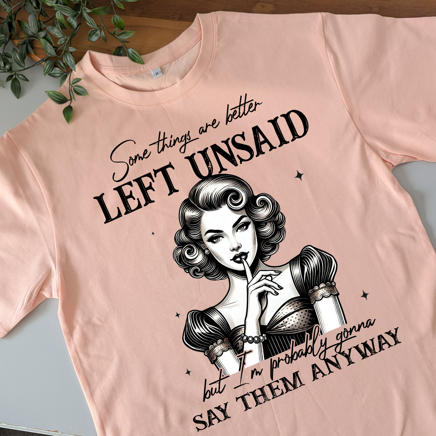 Some things are better left unsaid but I'm probably gonna say them anyway retro tshirt