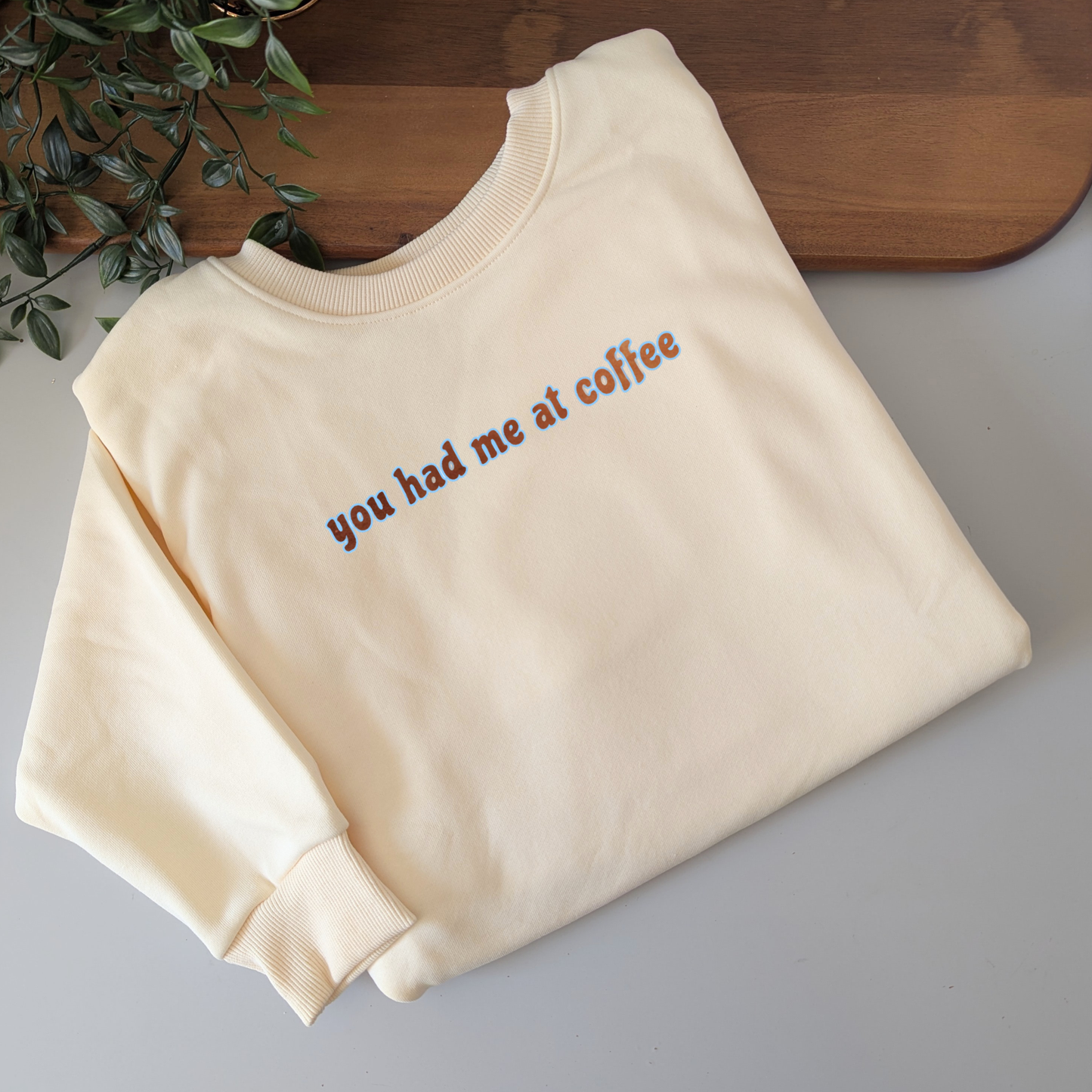 You had me at Coffee crewneck jumper - 4 design variations